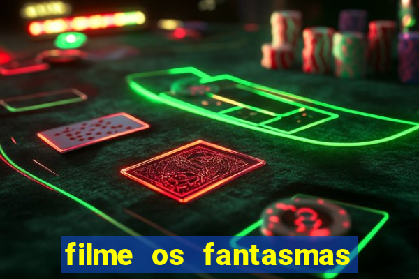 filme os fantasmas de scrooge